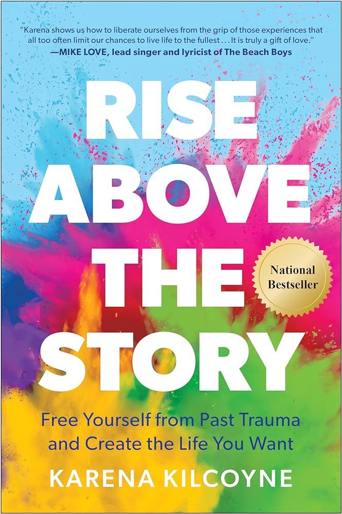 Rise Above the Story: Free Yourself from Past Trauma and Create the Life You Want | Amazon (US)