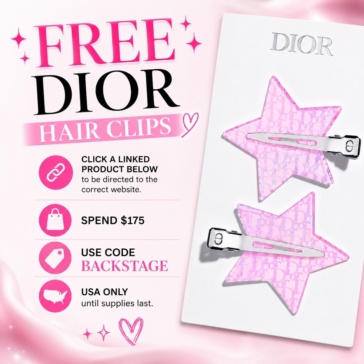 ✨ FREE DIOR HAIR CLIPS ✨
1.	Click a linked product below to be directed to the correct website.
2.	Spend $175 before tax.
3.	Use code BACKSTAGE at checkout.
4.	Make sure you see the Dior Hair Clips are in your cart before checkout 
🇺🇸 USA only. ⏰ While supplies last. One code per transaction.

#LTKselfcare #LTKBeauty #LTKSeasonal
