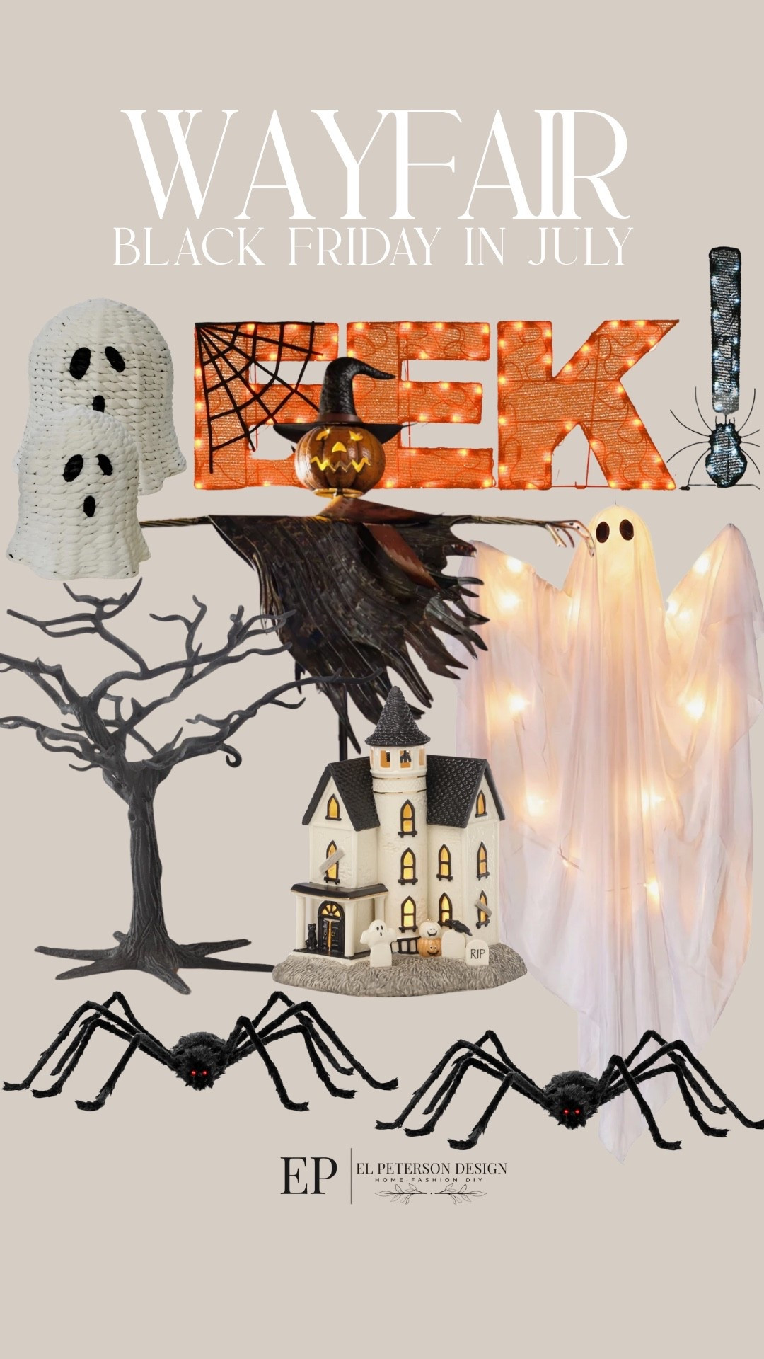 Wayfair 
Black Friday in July
Ghost
Tree
Spiders
Ghosts
Witches stand
Eek sign
Haunted Mansion

#LTKHome #LTKSaleAlert