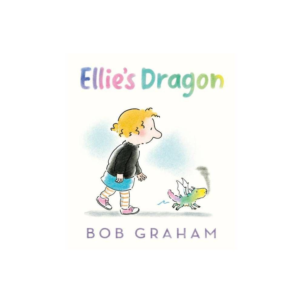 Ellie's Dragon - by Bob Graham (Hardcover) | Target