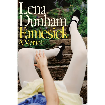 Famesick - by  Lena Dunham (Hardcover) | Target