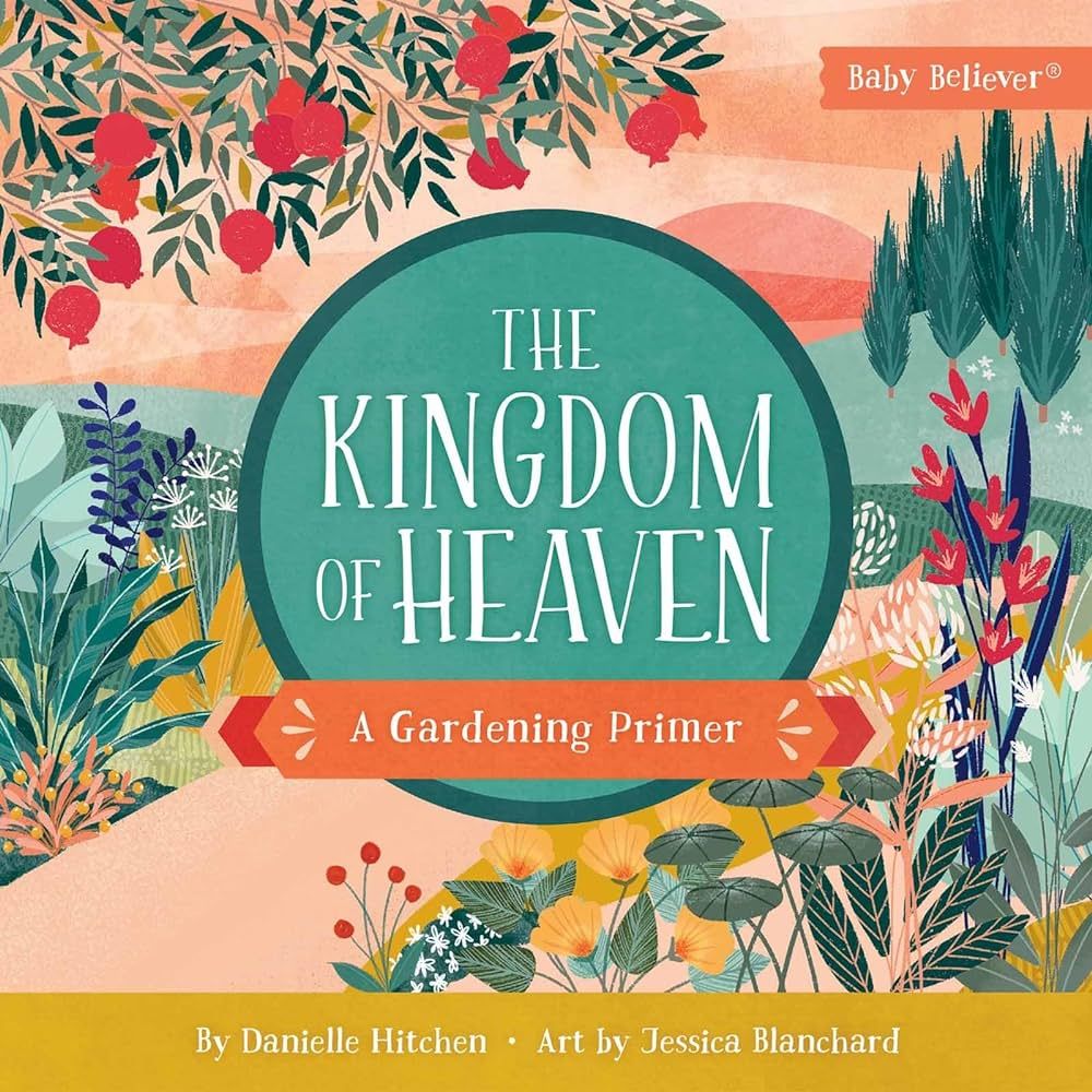 The Kingdom of Heaven: A Gardening Primer (Baby Believer) | Amazon (US)