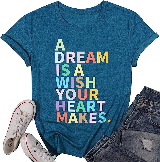 A Dream is A Wish Your Heart Makes Shirt Women Funny Letter Print T Shirts Casual Short Sleeve Te... | Amazon (US)