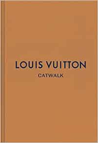 Louis Vuitton: The Complete Fashion Collections (Catwalk) | Amazon (US)