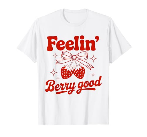 Feelin' Berry Good - Sweet Strawberry Vibes T-Shirt | Amazon (US)