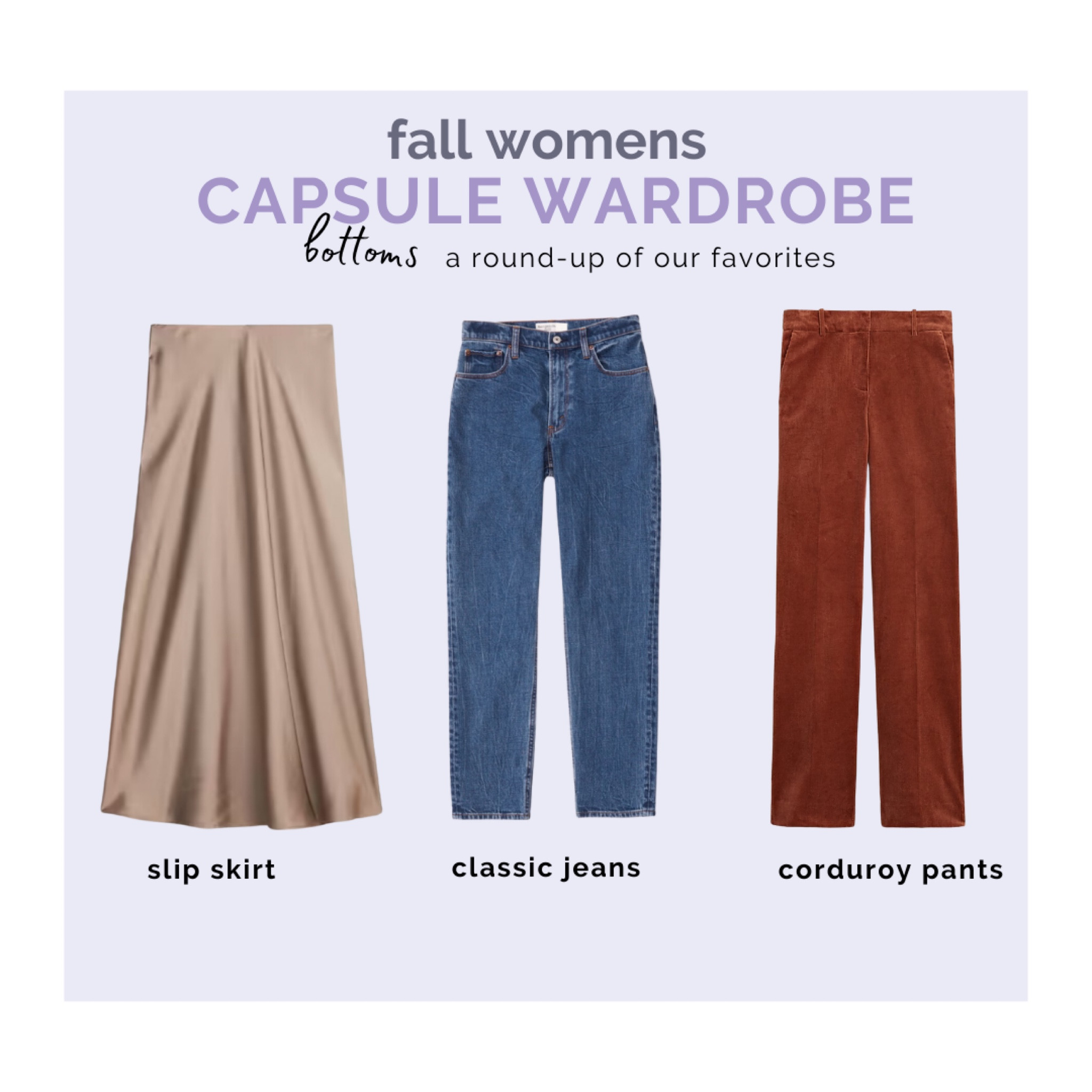Fall capsule wardrobe essentials include a slip skirt, classic jeans, and fall corduroy pants. 

#LTKSaleAlert #LTKSeasonal #LTKStyleTip