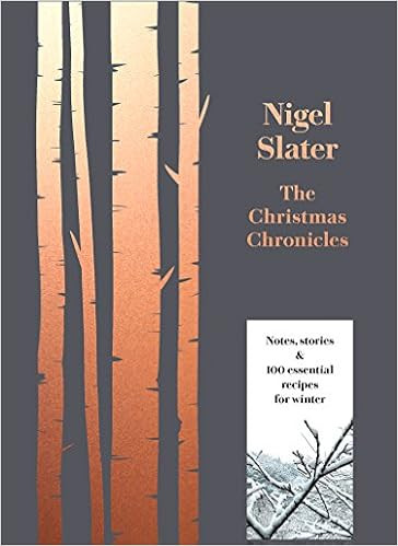 The Christmas Chronicles: Notes, stories & 100 essential recipes for winter: Slater, Nigel: 97800... | Amazon (US)