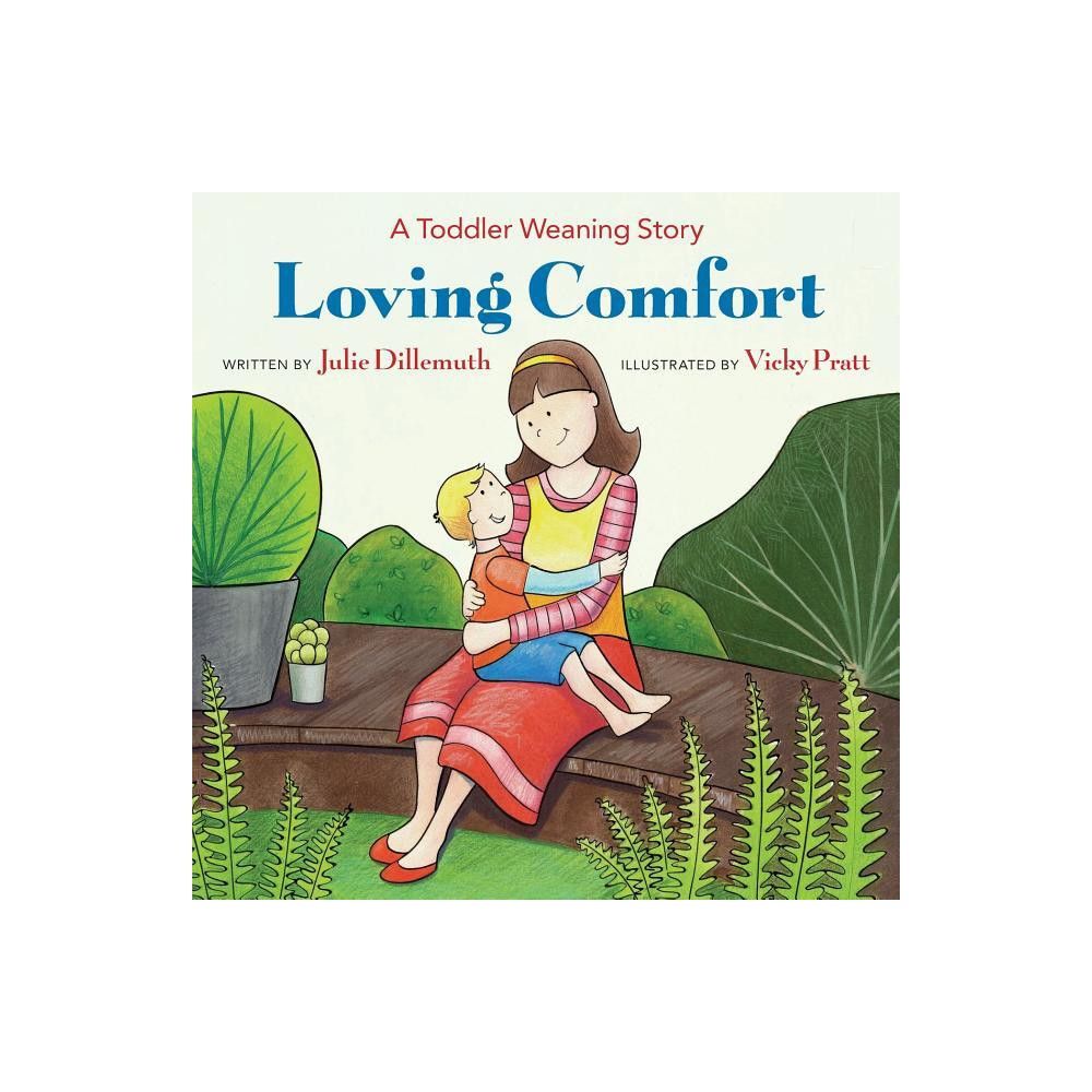 Loving Comfort - by Julie Dillemuth (Paperback) | Target
