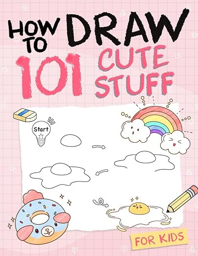 How To Draw 101 Cute Stuff For Kids: Simple and Easy Step-by-Step Guide Book to Draw Everything l... | Amazon (US)