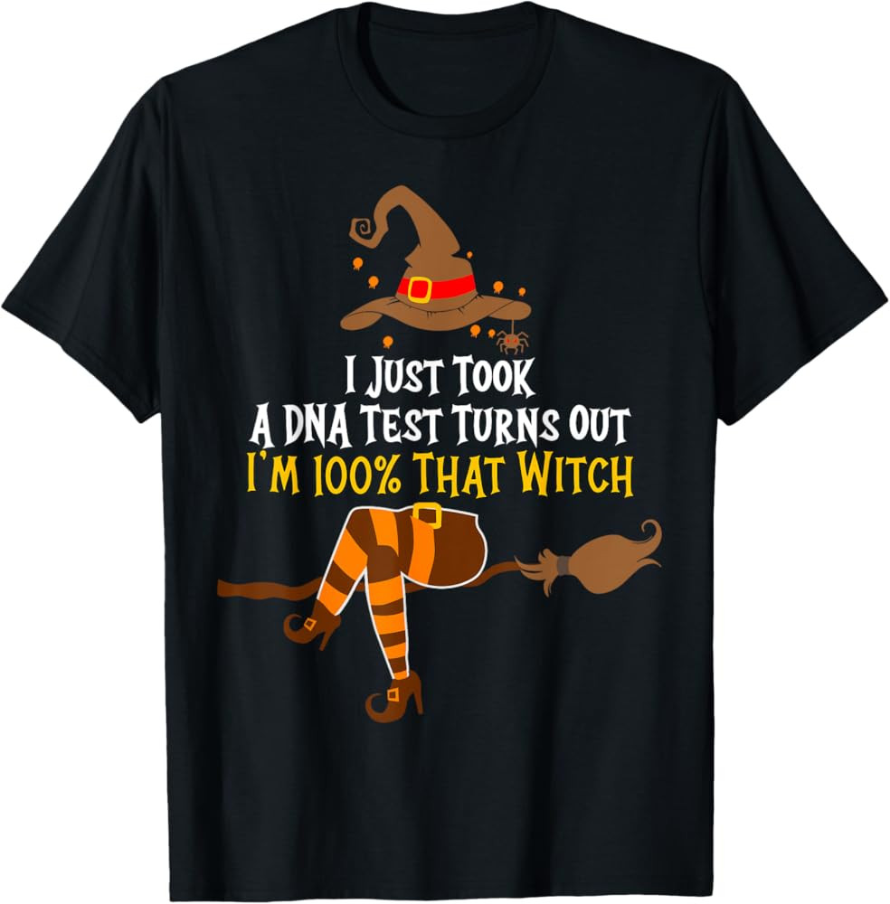 I Just Took A Dna Test Turns Out I'm 100 Percent That Witch T-Shirt | Amazon (US)