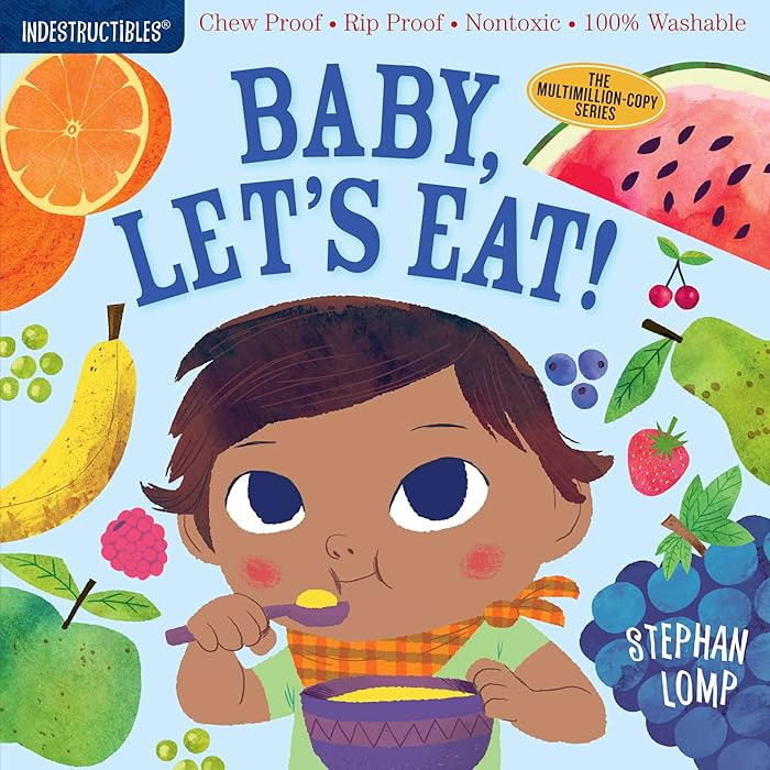 Indestructibles: Baby, Let's Eat!: Chew Proof · Rip Proof · Nontoxic · 100% Washable (Book for... | Amazon (US)
