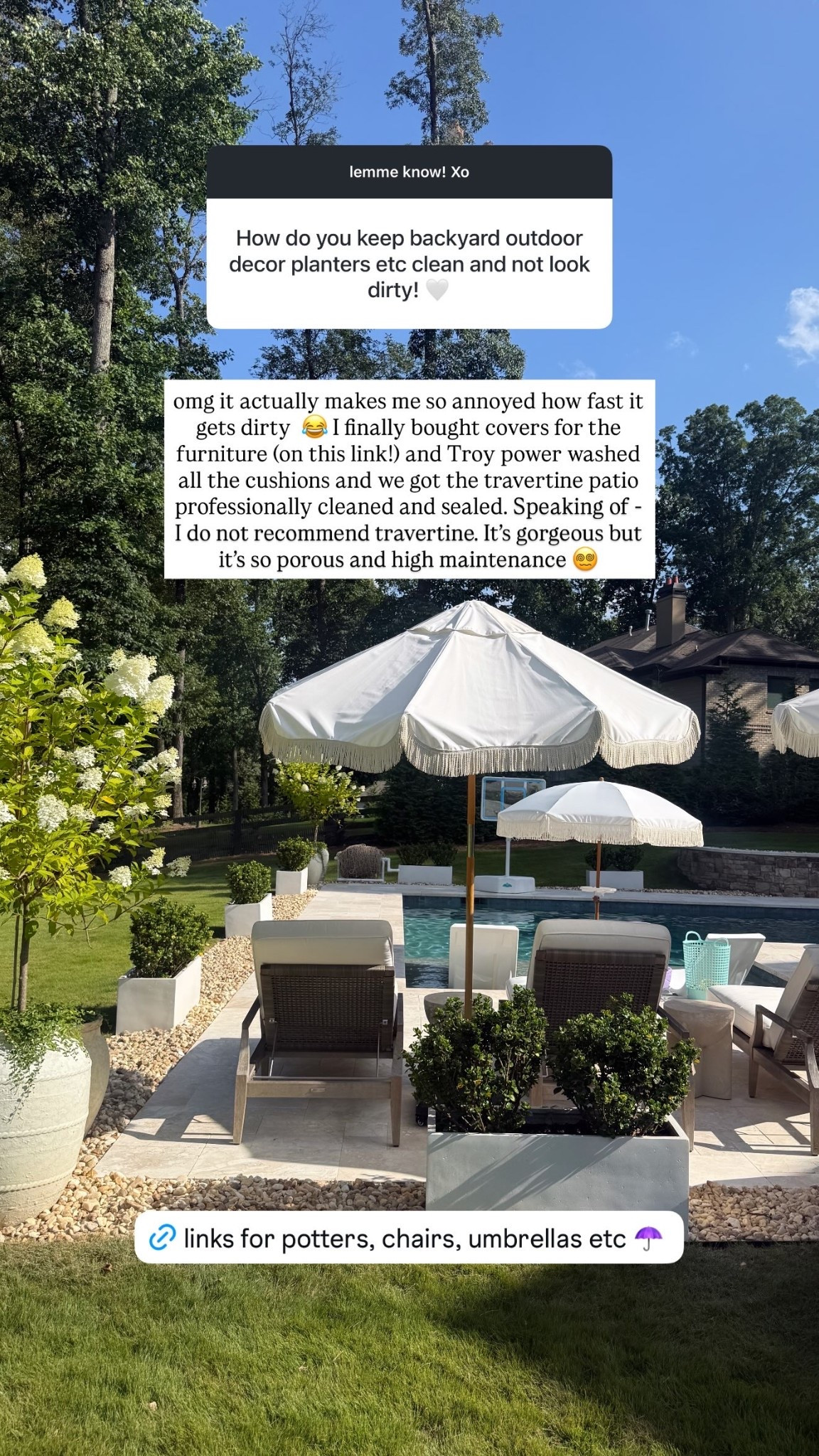 omg it actually makes me so annoyed how fast it gets dirty 😂 I finally bought covers for the furniture (on this link!) and Troy power washed all the cushions and we got the travertine patio professionally cleaned and sealed. Speaking of - I do not recommend travertine. It’s gorgeous but it’s so porous and high maintenance 😵‍💫