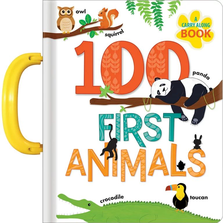 100 First Animals: A Carry Along Book (Board book) | Walmart (US)