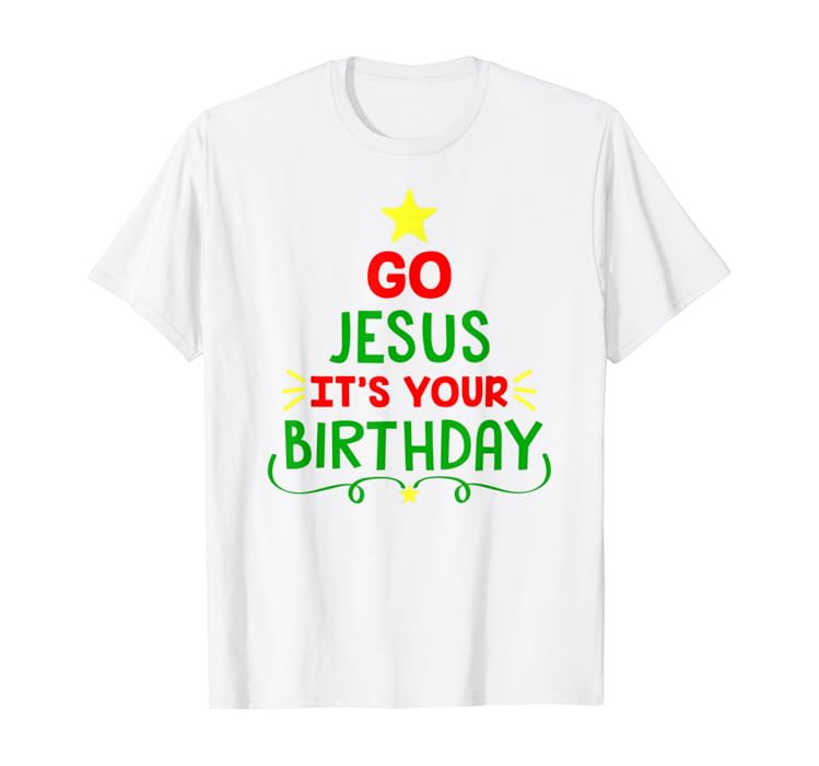 Distressed Go Jesus Its Your Birthday Christmas Funny Shirt | Amazon (US)
