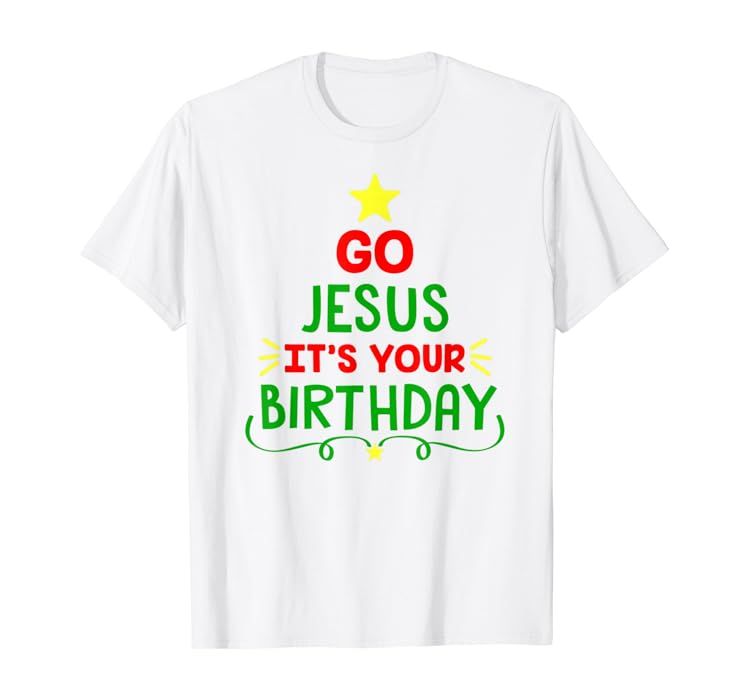 Distressed Go Jesus Its Your Birthday Christmas Funny Shirt | Amazon (US)