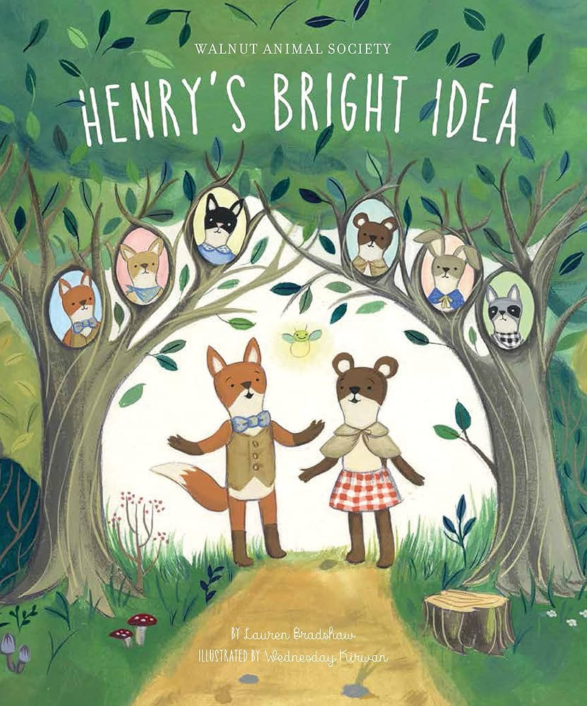 Henry's Bright Idea (Walnut Animal Society): Bradshaw, Lauren, Kirwan, Wednesday: 9781937359942: ... | Amazon (US)