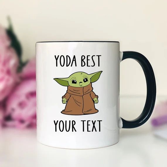 Yoda Best YOUR TEXT - Mug - Yoda Mug - Yoda Your Tex Mug - Funny Gift - Funny Mug - Custom Mug | Etsy (US)