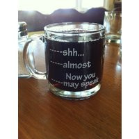 13 Oz Coffee Mug ""Shh, Almost, Now You May Speak | Etsy (US)