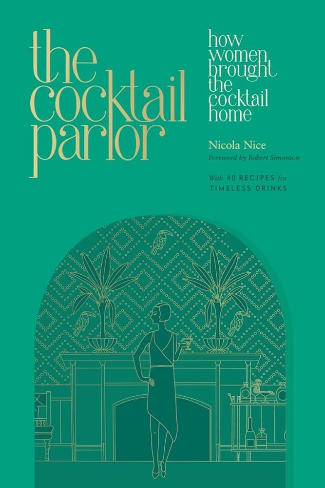 The Cocktail Parlor: How Women Brought the Cocktail Home | Amazon (US)
