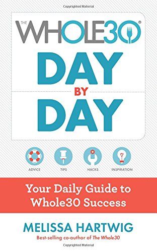 The Whole30 Day by Day: Your Daily Guide to Whole30 Success | Amazon (US)