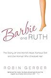 Barbie and Ruth: The Story of the World's Most Famous Doll and the Woman Who Created Her | Amazon (US)