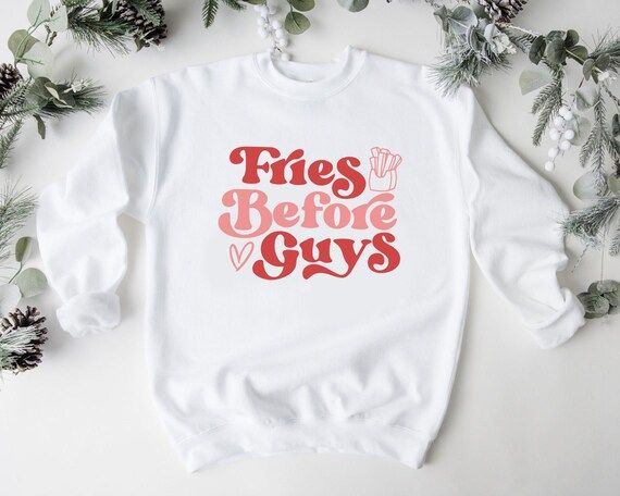 Fries Before Guys Sweatshirt Valentines Shirt Couple Shirt | Etsy | Etsy (US)