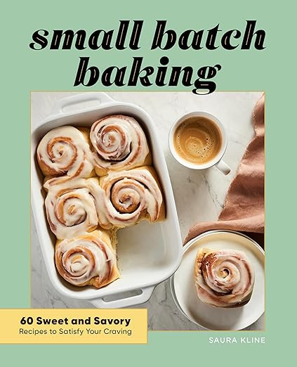 Small Batch Baking: 60 Sweet and Savory Recipes to Satisfy Your Craving | Amazon (US)