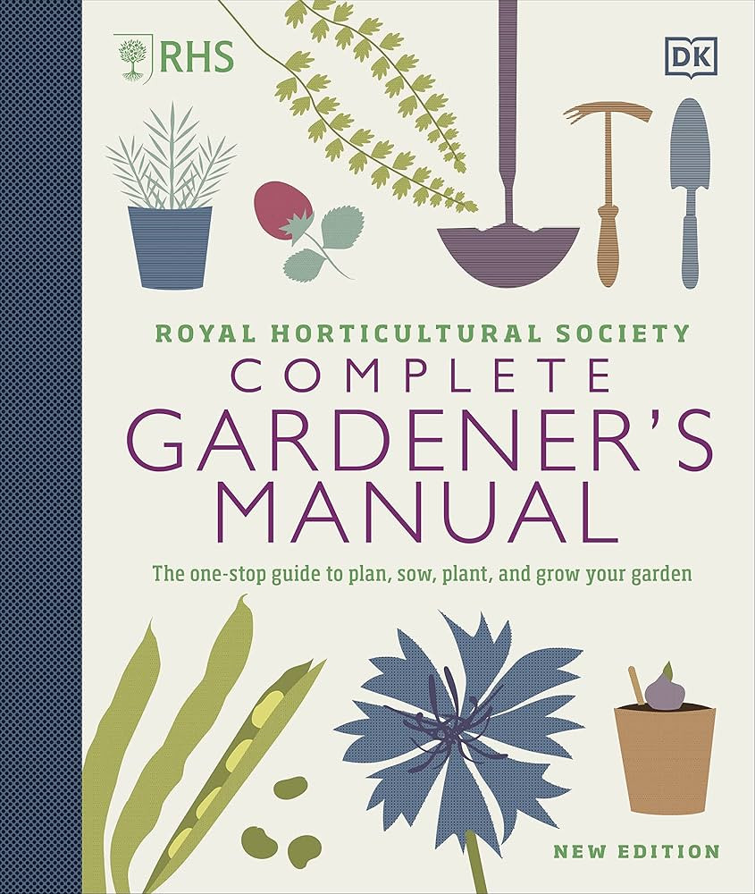 RHS Complete Gardener's Manual: The one-stop guide to plan, sow, plant, and grow your garden | Amazon (US)