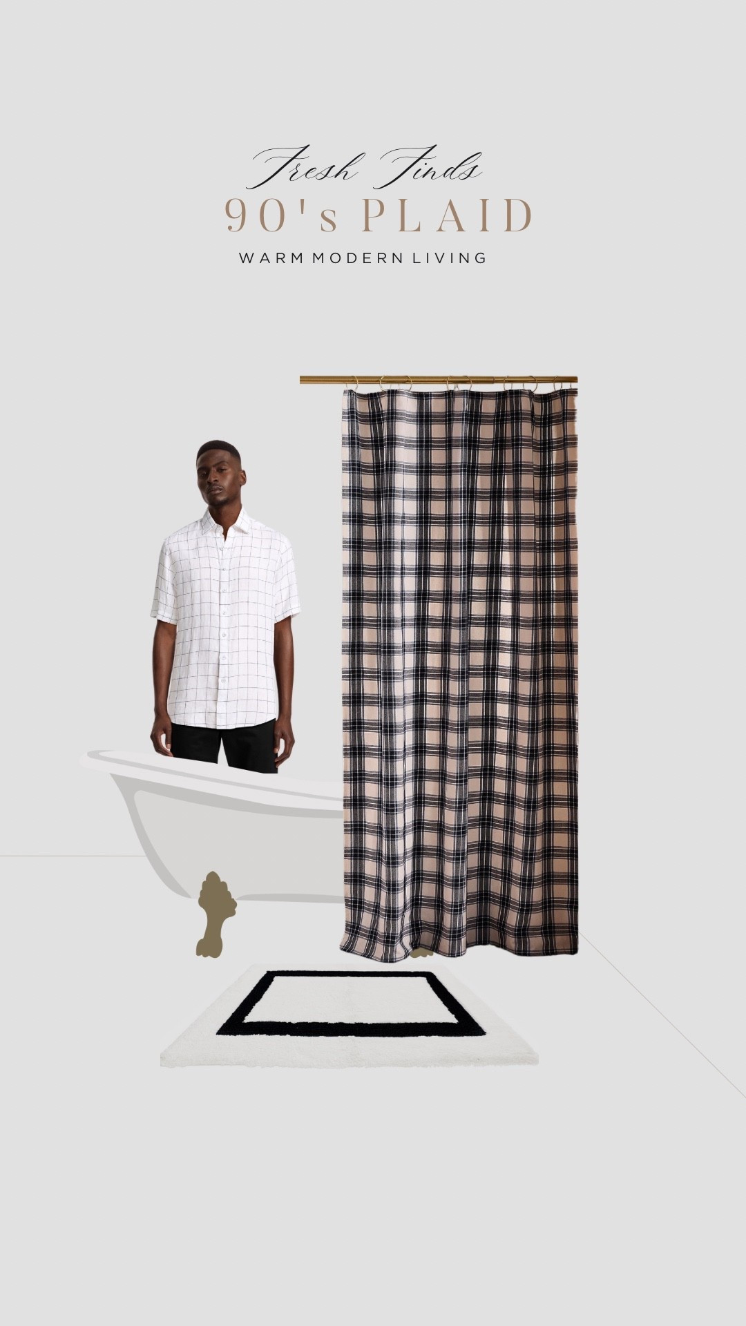 90’s Plaid
Checked Shirt 
Plaid Shower Curtain
Classic Bath Mat  

#LTKStyleTip #LTKHome #LTKMens
