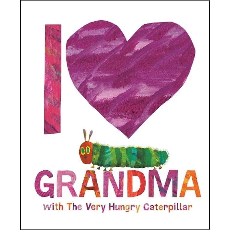 I Love Grandma with the Very Hungry Caterpillar (Hardcover) | Walmart (US)