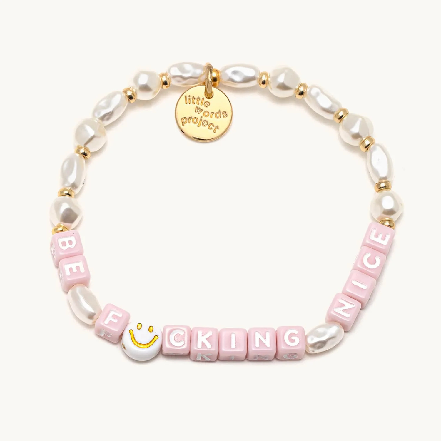 Be F*cking Nice- Pearl | Little Words Project