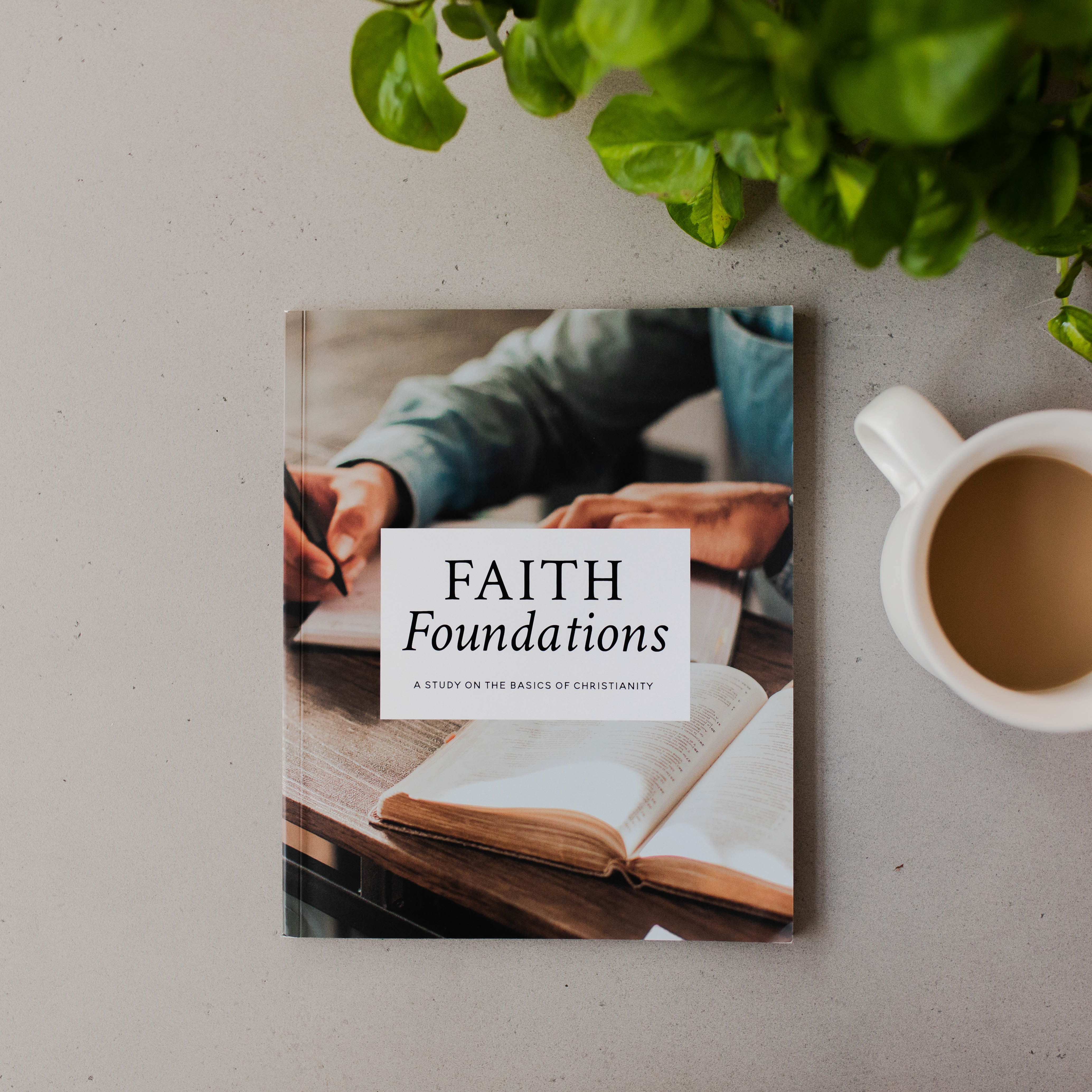 Faith Foundations | A Study on the Basics of Christianity - Men | The Daily Grace Co.