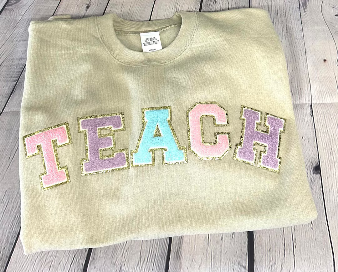 Teacher Sweatshirt, Teach Patch T-shirt Or Sweatshirt, Chenille Patch Teach, Teacher Gift, Teache... | Etsy (US)