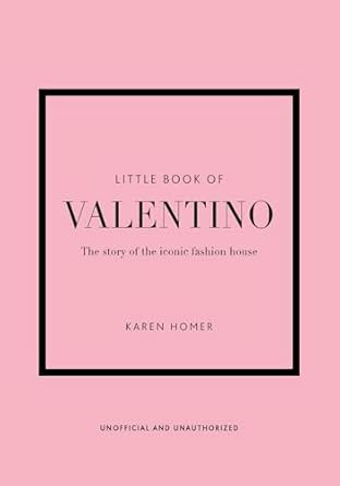 The Little Book of Valentino: The Story of the Iconic Fashion House (Little Books of Fashion, 13) | Amazon (US)