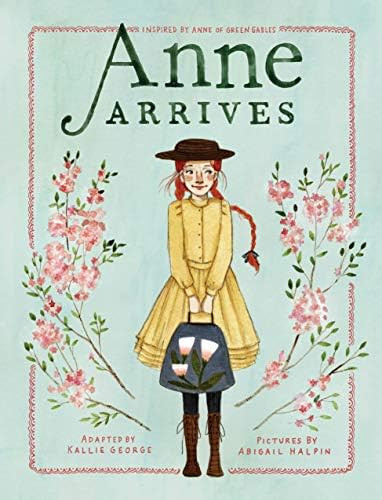 Anne Arrives: Inspired by Anne of Green Gables (An Anne Chapter Book) | Amazon (US)