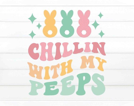 Chillin With My Peeps SVG Easter Bunny Png Easter Svg | Etsy | Etsy (US)