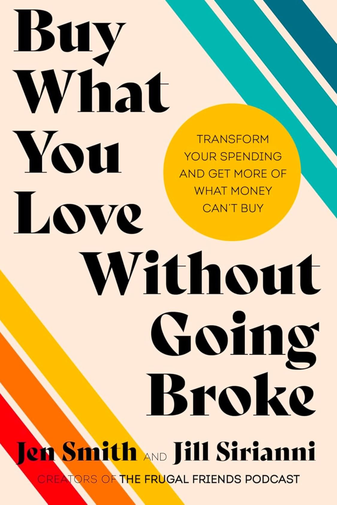 Buy What You Love Without Going Broke: Transform Your Spending and Get More of What Money Can't B... | Amazon (US)