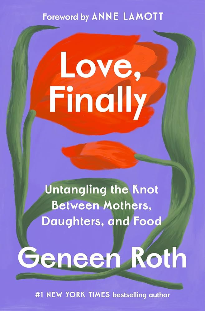Love, Finally: Untangling the Knot Between Mothers, Daughters, and Food | Amazon (US)