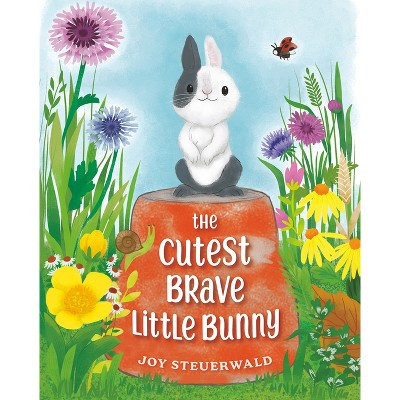 The Cutest Brave Little Bunny - by  Joy Steuerwald (Hardcover) | Target