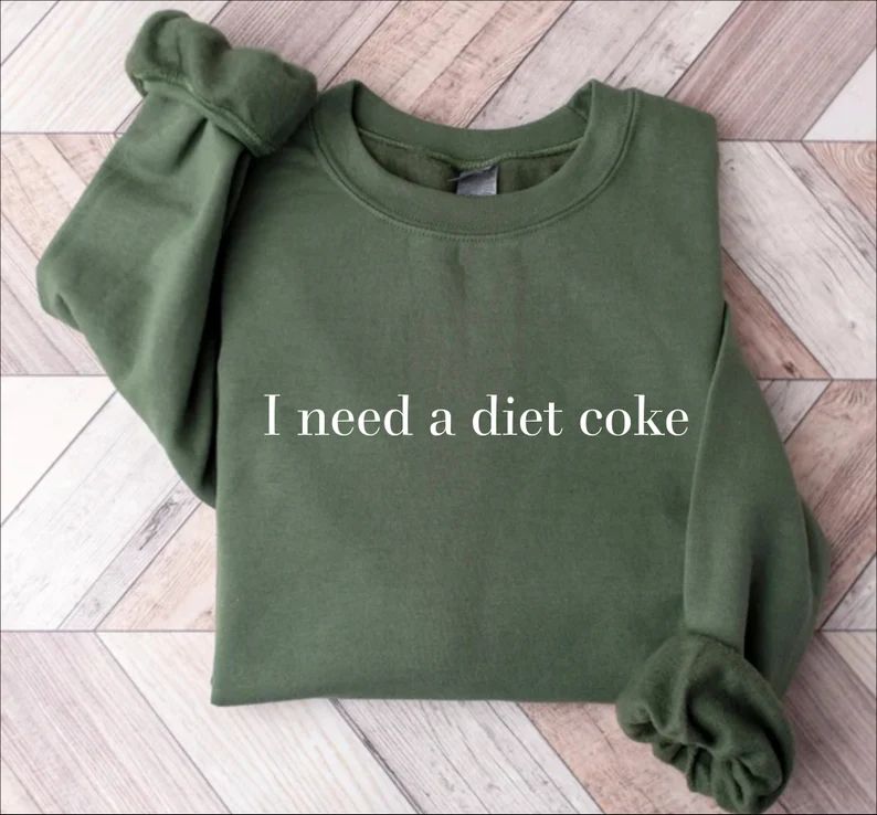 Diet Coke Sweatshirt, Diet Coke Shirt, Coke Sweatshirt, Trendy Sweatshirt, I Need A Diet Coke, Fu... | Etsy (US)