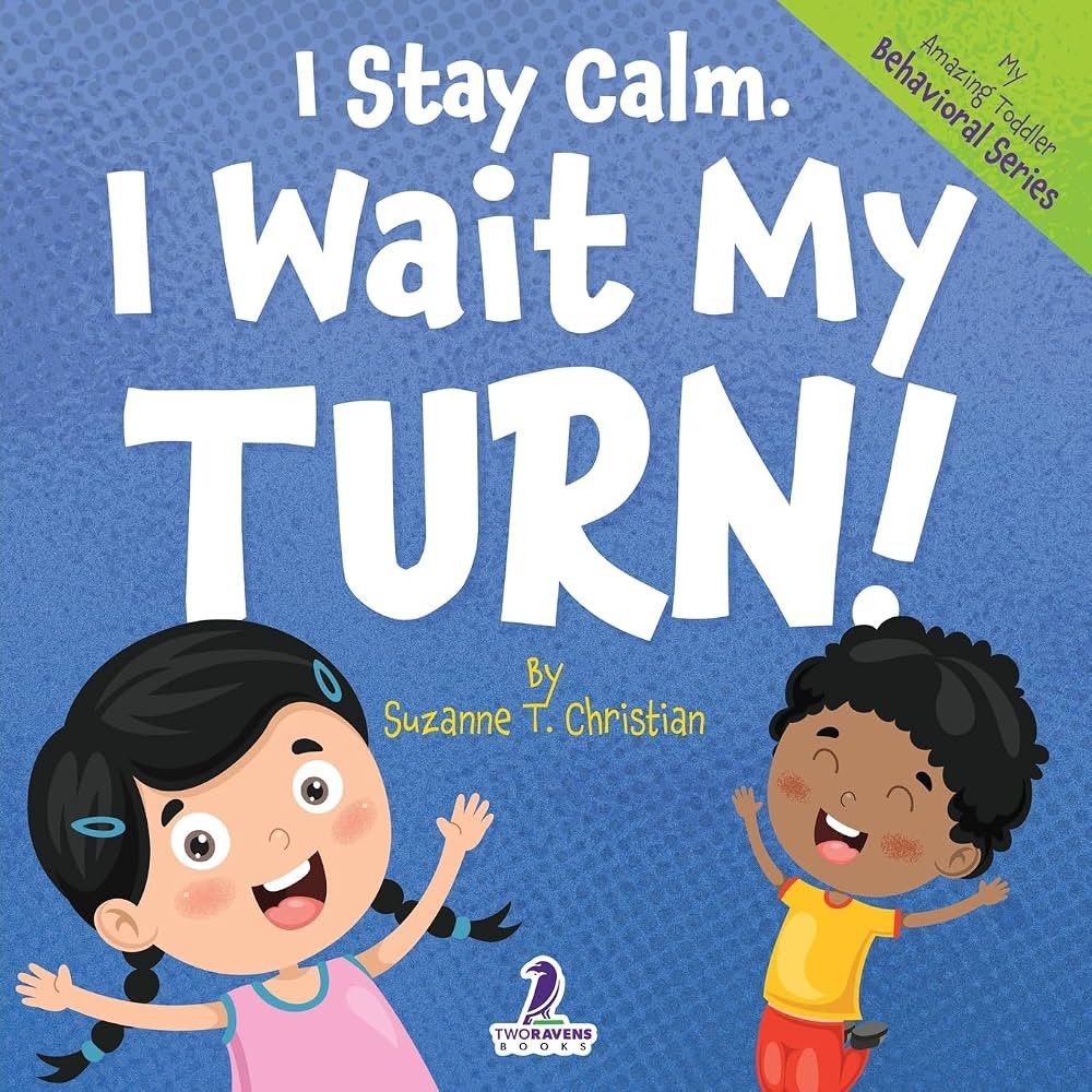 I Stay Calm. I Wait My Turn!: An Affirmation-Themed Book About Waiting For Toddlers (Ages 2-4) (M... | Amazon (US)