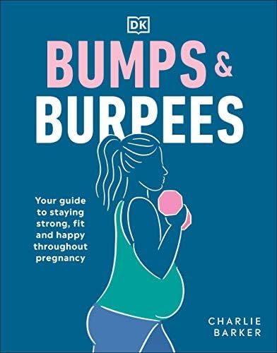 Bumps and Burpees: Your Guide to Staying Strong, Fit and Happy Throughout Pregnancy | Amazon (US)