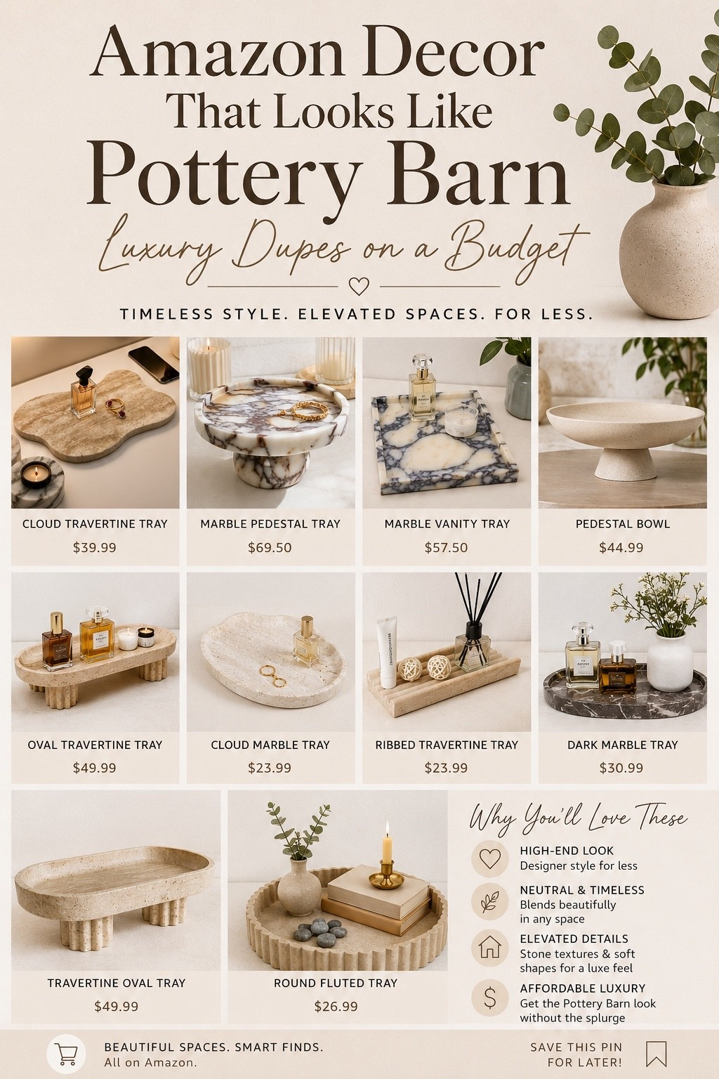 Amazon Decor That Looks Like Pottery Barn Luxury Dupes on a Budget

Love the Pottery Barn look but not the Pottery Barn prices? 🤍

These Amazon home decor finds are giving luxury designer vibes without the luxury price tag. From travertine trays and marble accents to pedestal bowls and timeless neutral pieces, these are the kind of decor finds that instantly elevate a space while staying budget-friendly.

Which one would you add to your home first? ✨

Save this post for your next home refresh and follow for more affordable luxury finds.

#AmazonHomeFinds #AmazonDecor #PotteryBarnDupe #HomeDecorFinds #LuxuryForLess #NeutralHomeDecor #ModernHomeDecor #HomeStyling #DecorInspiration #AmazonFavorites #BudgetFriendlyDecor #InteriorInspiration #CoffeeTableDecor #ShelfStyling #LuxuryHomeDecor #DecorDupes #AmazonMustHaves #ElegantHome #HomeDecorIdeas #PinterestFinds #DesignerInspired #TravertineDecor #MarbleDecor #NeutralAesthetic #AffordableLuxury

#LTKHome