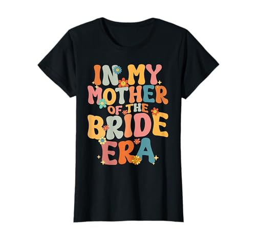 in My Mother of The Bride Era Mother of The Bride Funny T-Shirt | Amazon (US)