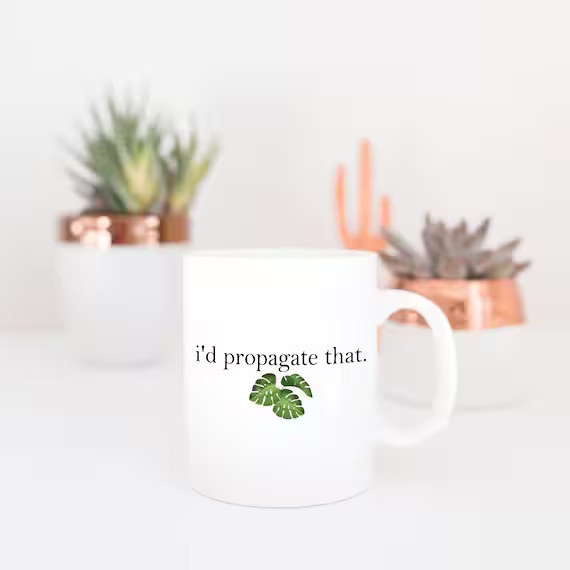Funny Plant Mug I'd Propagate That Cute Plant Mug Plant - Etsy UK | Etsy (UK)