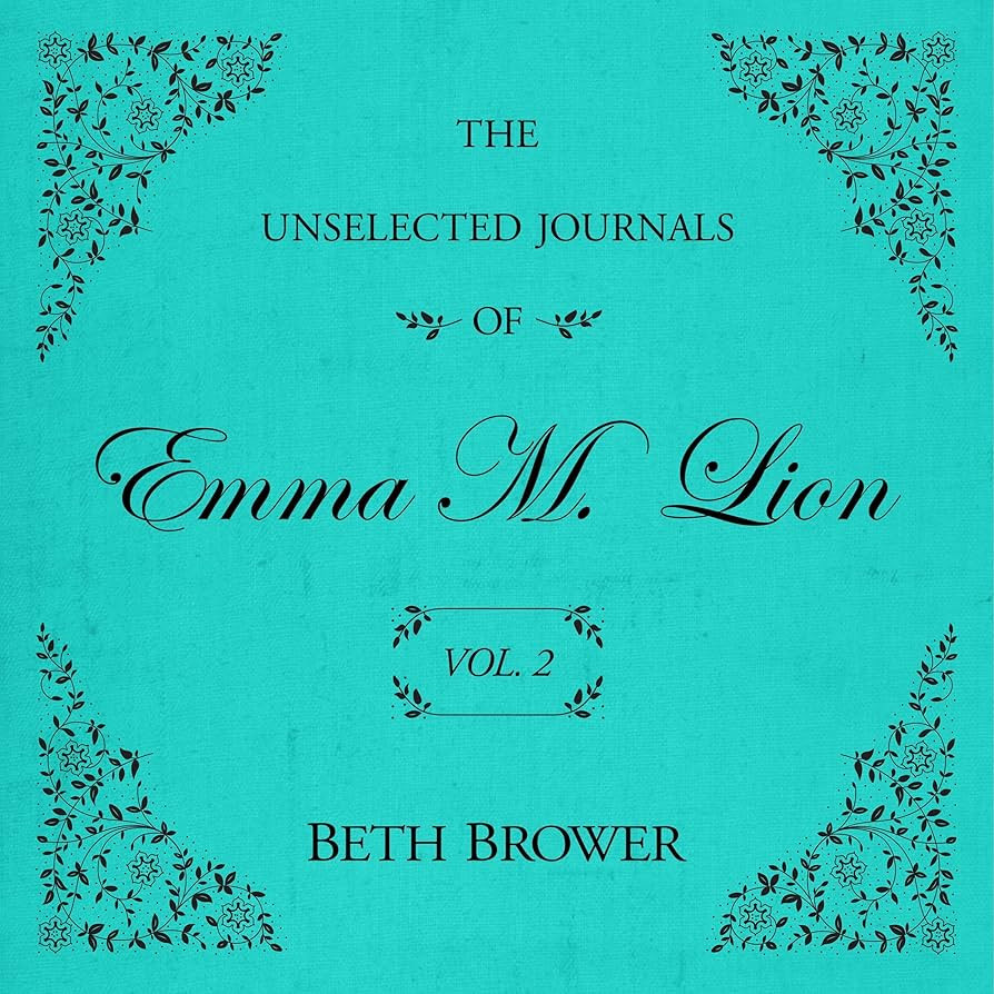 The Unselected Journals of Emma M. Lion: Vol. 2: The Unselected Journals of Emma M. Lion, Book 2 | Amazon (US)