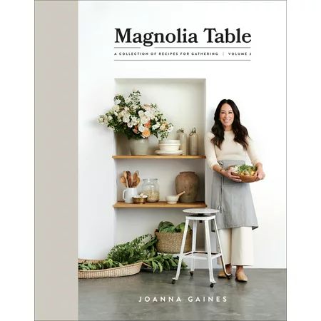 Magnolia Table Volume 2 : A Collection of Recipes for Gathering (Hardcover) | Walmart (US)