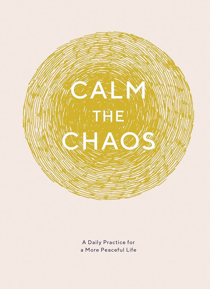 Calm the Chaos Journal: A Daily Practice for a More Peaceful Life | Amazon (US)