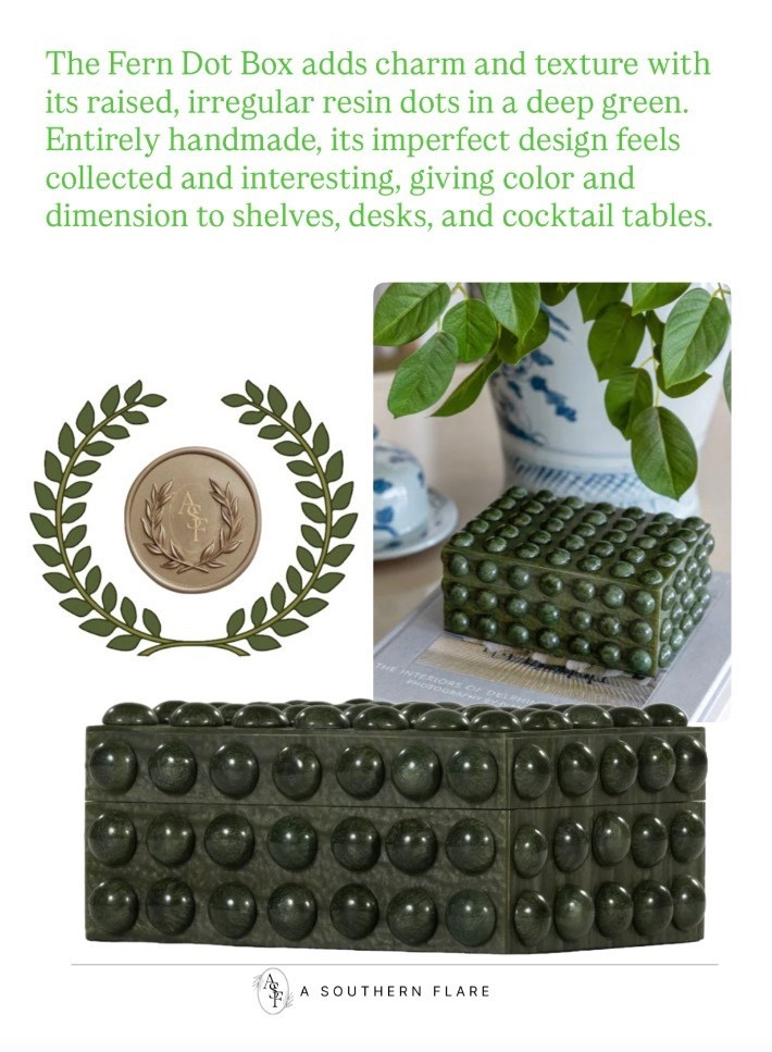 Fern Dot Box adds charm and texture with its raised, irregular resin dots in a deep green. Entirely handmade, its imperfect design feels collected and interesting, giving color and dimension to shelves, desks, and cocktail tables. Home Decor