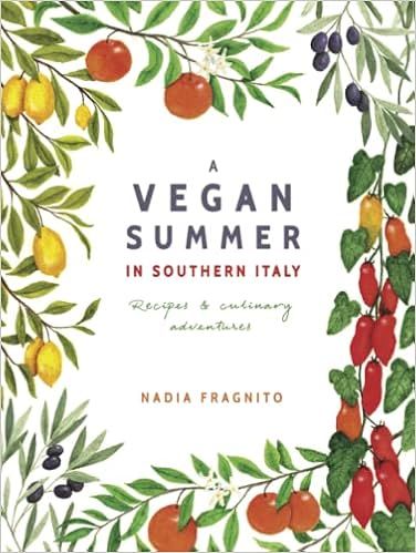 A Vegan Summer in Southern Italy: Recipes and culinary adventures | Amazon (US)
